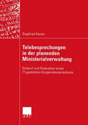 Kaiser |  Telebesprechungen in der planenden Ministerialverwaltung | Buch |  Sack Fachmedien