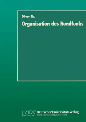 Fix | Organisation des Rundfunks | Buch | 978-3-8244-4001-6 | www.sack.de