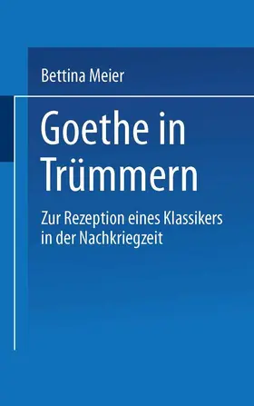 Meier |  Goethe in Trümmern | Buch |  Sack Fachmedien