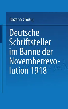 Choluj / Choluj |  Deutsche Schriftsteller im Banne der Novemberrevolution 1918 | Buch |  Sack Fachmedien