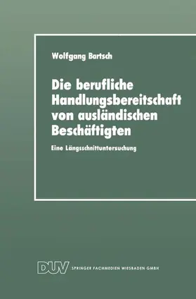 Bartsch |  Die berufliche Handlungsbereitschaft von ausländischen Beschäftigten | Buch |  Sack Fachmedien
