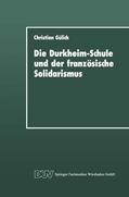 Gülich |  Gülich, C: Durkheim-Schule und der französische Solidarismus | Buch |  Sack Fachmedien