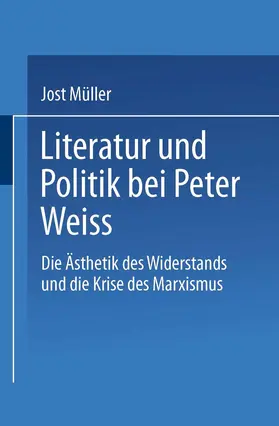 Müller |  Literatur und Politik bei Peter Weiss | Buch |  Sack Fachmedien