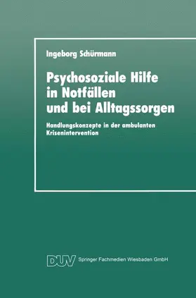 Schürmann |  Psychosoziale Hilfe in Notfällen und bei Alltagssorgen | Buch |  Sack Fachmedien