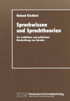 Kischkel | Kischkel, R: Sprachwissen und Sprachtheorien | Buch | 978-3-8244-4107-5 | sack.de
