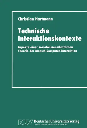 Hartmann | Technische Interaktionskontexte | Buch | 978-3-8244-4108-2 | sack.de
