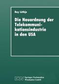 Lüthje |  Lüthje, B: Neuordnung der Telekommunikationsindustrie in den | Buch |  Sack Fachmedien