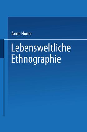 Honer | Honer, A: Lebensweltliche Ethnographie | Buch | 978-3-8244-4133-4 | sack.de