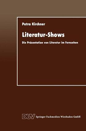 Kirchner | Kirchner, P: Literatur-Shows | Buch | 978-3-8244-4163-1 | sack.de