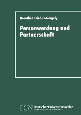 Friebus-Gergely |  Personwerdung und Partnerschaft | Buch |  Sack Fachmedien