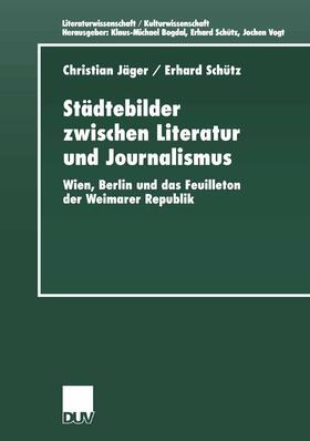 Jäger / Schütz | Schütz, E: Städtebilder zwischen Literatur und Journalismus | Buch | 978-3-8244-4349-9 | sack.de
