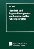  Identität und Stigma-Management von homosexuellen Führungskräften | Buch |  Sack Fachmedien