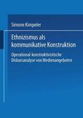 Kimpeler |  Kimpeler, S: Ethnizismus als kommunikative Konstruktion | Buch |  Sack Fachmedien