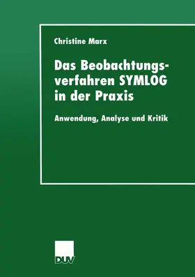 Marx |  Das Beobachtungsverfahren SYMLOG in der Praxis | Buch |  Sack Fachmedien
