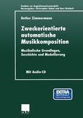 Zimmermann |  Zimmermann, D: Zweckorientierte automatische Musikkompositio | Buch |  Sack Fachmedien