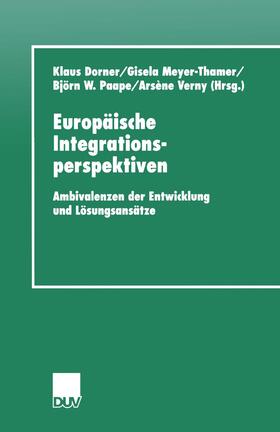 Dorner / Meyer-Thamer / Paape |  Europäische Integrationsperspektiven | Buch |  Sack Fachmedien