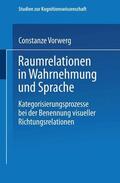 Vorwerg |  Vorwerg, C: Raumrelationen in Wahrnehmung und Sprache | Buch |  Sack Fachmedien