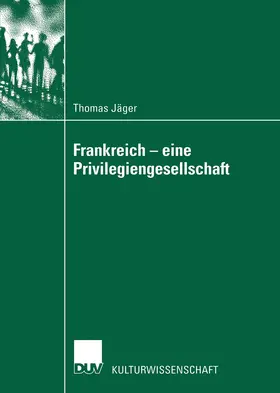 Jäger |  Frankreich - eine Privilegiengesellschaft | Buch |  Sack Fachmedien