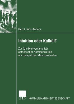 Jöns-Anders | Jöns-Anders, G: Intuition oder Kalkül? | Buch | 978-3-8244-4525-7 | sack.de