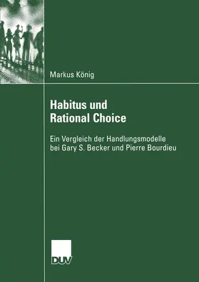 König | Habitus und Rational Choice | Buch | 978-3-8244-4540-0 | sack.de