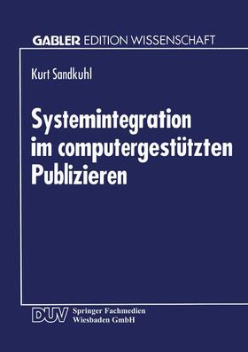 Systemintegration im computergestützten Publizieren | Buch | 978-3-8244-6054-0 | sack.de