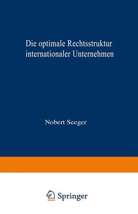 Die optimale Rechtsstruktur internationaler Unternehmen | Buch | 978-3-8244-6094-6 | sack.de