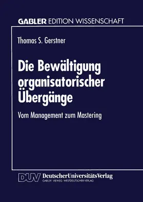  Die Bewältigung organisatorischer Übergänge | Buch |  Sack Fachmedien