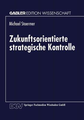 Zukunftsorientierte strategische Kontrolle | Buch | 978-3-8244-6221-6 | sack.de