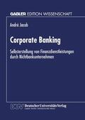  Corporate Banking | Buch |  Sack Fachmedien