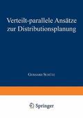  Verteilt-parallele Ansätze zur Distributionsplanung | Buch |  Sack Fachmedien