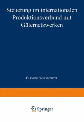  Steuerung im internationalen Produktionsverbund mit Güternetzwerken | Buch |  Sack Fachmedien