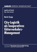 Kaupp |  Kaupp, M: City-Logistik als kooperatives Güterverkehrs-Manag | Buch |  Sack Fachmedien