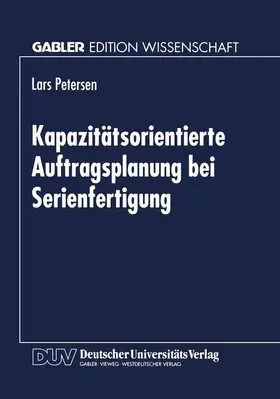 Kapazitätsorientierte Auftragsplanung bei Serienfertigung | Buch |  Sack Fachmedien