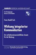 Esch |  Esch, F: Wirkung integrierter Kommunikation | Buch |  Sack Fachmedien