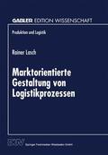  Marktorientierte Gestaltung von Logistikprozessen | Buch |  Sack Fachmedien