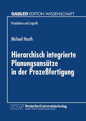 Hierarchisch integrierte Planungsansätze in der Prozeßfertig | Buch | sack.de