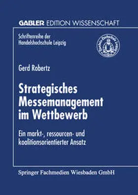 Robertz |  Strategisches Messemanagement im Wettbewerb | Buch |  Sack Fachmedien