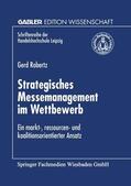 Robertz |  Robertz, G: Strategisches Messemanagement im Wettbewerb | Buch |  Sack Fachmedien
