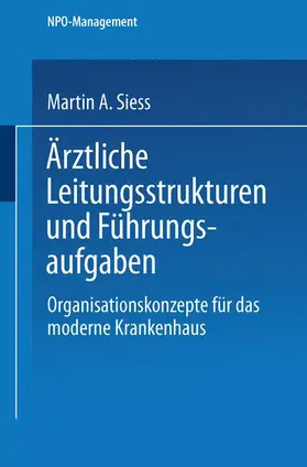 Siess |  Ärztliche Leitungsstrukturen und Führungsaufgaben | Buch |  Sack Fachmedien