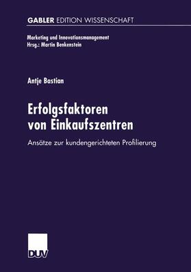 Bastian |  Bastian, A: Erfolgsfaktoren von Einkaufszentren | Buch |  Sack Fachmedien