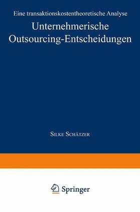 Schätzer | Schätzer, S: Unternehmerische Outsourcing-Entscheidungen | Buch | 978-3-8244-7033-4 | sack.de