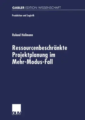 Heilmann |  Ressourcenbeschränkte Projektplanung im Menr-Modus-Fall | Buch |  Sack Fachmedien