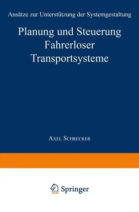 Schrecker |  Planung und Steuerung Fahrerloser Transportsysteme | Buch |  Sack Fachmedien