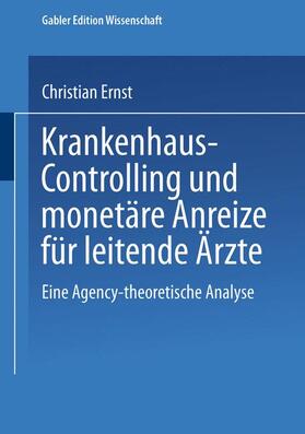 Ernst | Ernst, C: Krankenhaus-Controlling und monetäre Anreize für l | Buch | 978-3-8244-7087-7 | sack.de
