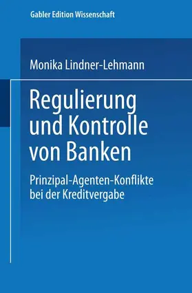 Lindner-Lehmann |  Regulierung und Kontrolle von Banken | Buch |  Sack Fachmedien