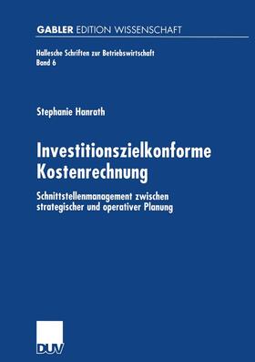 Hanrath | Hanrath, S: Investitionszielkonforme Kostenrechnung | Buch | 978-3-8244-7099-0 | sack.de
