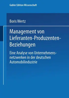 Wertz |  Management von Lieferanten-Produzenten-Beziehungen | Buch |  Sack Fachmedien