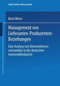 Wertz |  Wertz, B: Management von Lieferanten-Produzenten-Beziehungen | Buch |  Sack Fachmedien