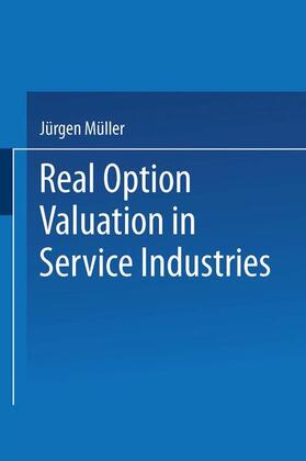 Müller | Müller, J: Real Option Valuation in Service Industries | Buch | 978-3-8244-7138-6 | sack.de