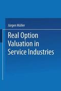 Müller |  Müller, J: Real Option Valuation in Service Industries | Buch |  Sack Fachmedien